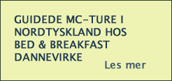 Guidede MC-ture i Nordtyskland hos Bed & Breakfast Dannevirke
